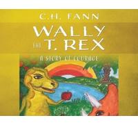 C H Fann Wally the T. Rex (Tascabile)