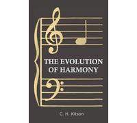 C. H. Kitson The Evolution Of Harmony (Tascabile)