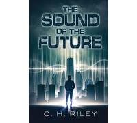 C H Riley The Sound of the Future (Tascabile)