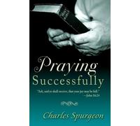 C. H. Spurgeon Praying Successfully (Tascabile)