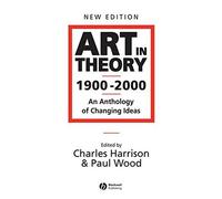 C.Harrison's,P.J. Wood 's Art in Theory 1900 - 2000 2nd(second) edition (Art in Theory 1900 - 2000: An Anthology of Changing Ideas [Paperback])(2002)