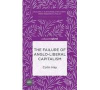 C. Hay The Failure of Anglo-liberal Capitalism (Copertina rigida)
