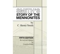 C Henry Smith Smith's Story of the Mennonites (Copertina rigida)