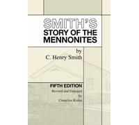 C. Henry Smith Smith's Story of the Mennonites (Tascabile)
