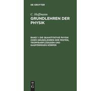 C Hoffmann Die Quantitative Physik Oder Grundlehren Der Feste (Copertina rigida)