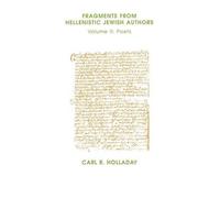 C. Holladay Fragments from Hellenistic Jewish Authors (Tascabile)