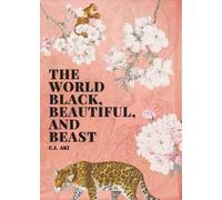 C I Aki The World Black, Beautiful, and Beast (Tascabile)