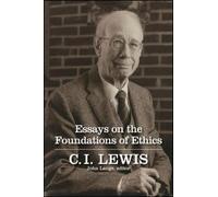 C. I. Lewis Essays on the Foundations of Ethics (Tascabile)