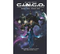 C.I.N.C.O. - Cybernetic Intergalactic Nano Created Organisms: Book Two: Phase One: 2