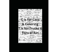 C is for Cars & Coloring T is for Trucks & Tons of Fun: Duplicate Page Coloring Book