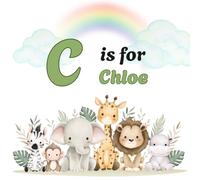 C is for CHLOE: Personalized Alphabet Adventure - Custom Initial & Name ABC Learning Book for Preschoolers