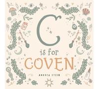 C Is for Coven: A Witchcraft Alphabet Book: 0