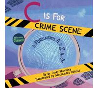 C Is for Crime Scene: Forensics a to Z