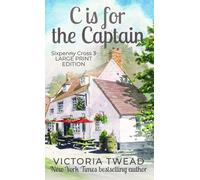 C is for the Captain - LARGE PRINT: A Sixpenny Cross story: 3