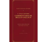C. Iulii Caesaris Commentarii de Bello Gallico: Edizione bilingue latino-italiano, testo latino e traduzione a fronte