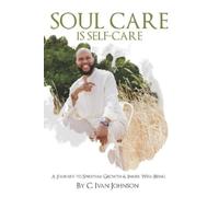 C Ivan Johnson Soul Care is Self-Care (Tascabile)