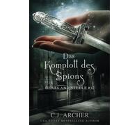 C J Archer Das Komplott des Spions (Tascabile) Glass and Steele Serie
