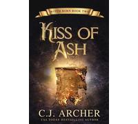 C J Archer Kiss of Ash (Tascabile) Witch Born