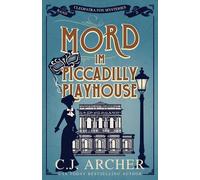 C J Archer Mord im Piccadilly Playhouse (Tascabile)