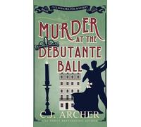 C J Archer Murder at the Debutante Ball (Copertina rigida)