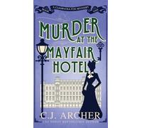 C J Archer C. J. Archer Marian Hussey C.J Murder at the Mayfa (Copertina rigida)