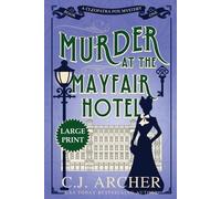 C J Archer Murder at the Mayfair Hotel (Tascabile) Cleopatra Fox Mysteries