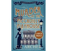 C J Archer Murder at the Piccadilly Playhouse (Tascabile)