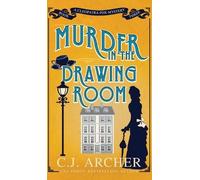 C.J. Archer Murder in the Drawing Room (Copertina rigida)