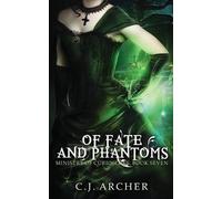 C J Archer Of Fate and Phantoms (Tascabile) Ministry of Curiosities