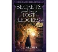 C J Archer Secrets of the Lost Ledgers (Tascabile) Glass Library