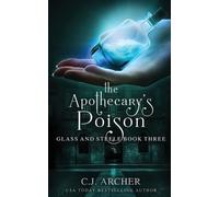 C J Archer The Apothecary's Poison (Tascabile) Glass and Steele