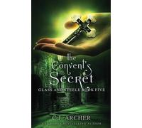 C J Archer The Convent's Secret (Tascabile) Glass and Steele