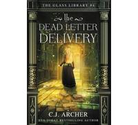 C J Archer The Dead Letter Delivery (Copertina rigida) Glass Library