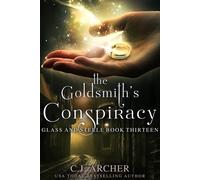 C J Archer The Goldsmith's Conspiracy (Copertina rigida) Glass and Steele