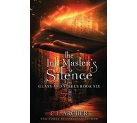 C J Archer The Ink Master's Silence (Tascabile) Glass and Steele