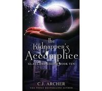 C J Archer The Kidnapper's Accomplice (Tascabile) Glass and Steele