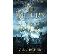 C J Archer The Return of Absent Souls (Tascabile) After the Rift