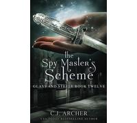 C J Archer The Spy Master's Scheme (Tascabile) Glass and Steele