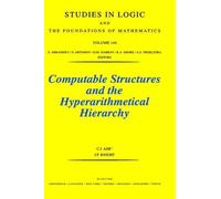 C.J. Ash J. Kni Computable Structures and the Hyperarithmetic (Copertina rigida)
