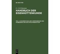 C. J. B. Karste Die Bereitung und Verfeinerung des Stabeisens (Copertina rigida)