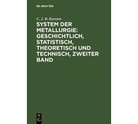 C. J. B. Karste System der Metallurgie: geschichtlich, statis (Copertina rigida)
