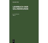 C J B Karsten Lehrbuch der Salinenkunde (Copertina rigida)