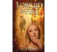 C J Bahr Forged in Fire (Tascabile) Fire Chronicles