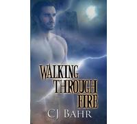 C J Bahr Walking Through Fire (Tascabile) Fires Chronicles