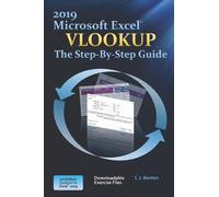 C J Benton Excel 2019 Vlookup The Step-By-Step Guide (Tascabile)