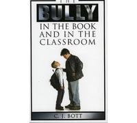 C.J. Bott The Bully in the Book and in the Classroom (Tascabile)
