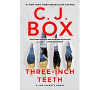C. J. Box Three-Inch Teeth (Tascabile) Joe Pickett Novel