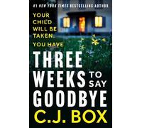 C.J. Box Three Weeks to Say Goodbye (Tascabile)
