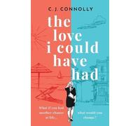 C J Connolly THE LOVE I COULD HAVE HAD the perfect uplifting story t (Tascabile)