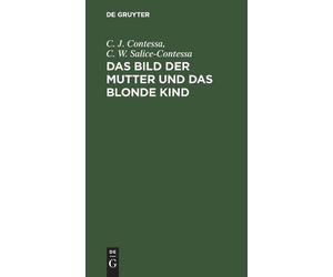 C J Contessa C W Salice-Co Das Bild Der Mutter Und Das Blond (Copertina rigida)